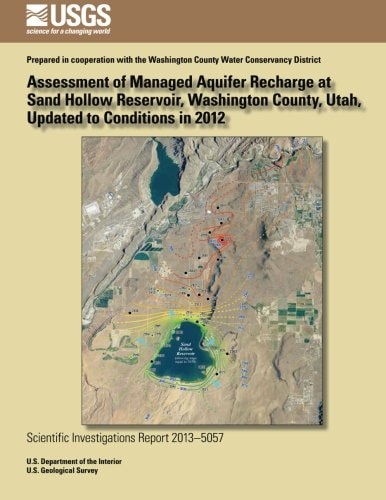 Assessment of Managed Aquifer Recharge at Sand Hollow Reservoir, Washington County, Utah, Updated to Conditions In 2012