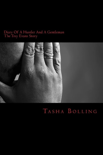 Diary Of A Hustler And A Gentleman The Trey Evans Story