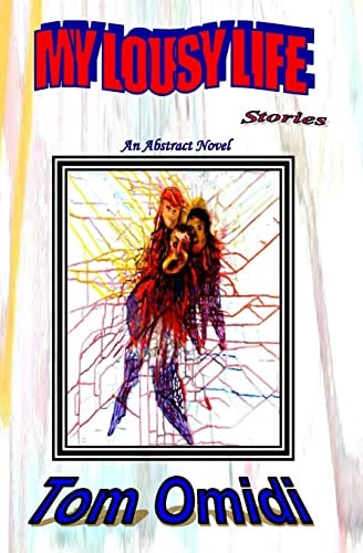 My Lousy Life Stories An Abstract Novel