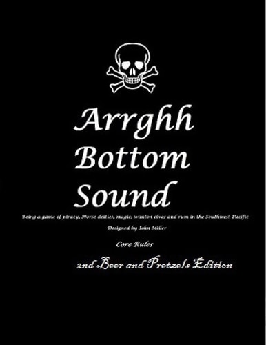 Arrghh Bottom Sound Core Rules, Campaign Setting and 14 Scenarios