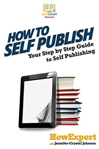 How To Self Publish Your Step-By-Step Guide To Self Publishing