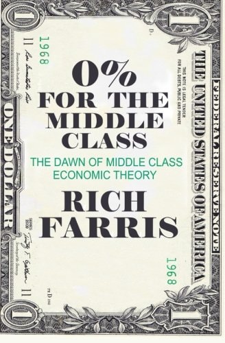 0% for the Middle Class The Dawn of Middle Class Economic Theory