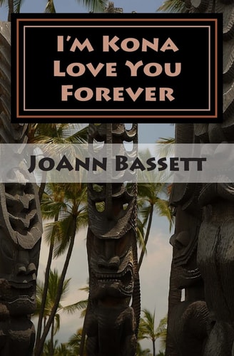 I'm Kona Love You Forever Islands of Aloha Mystery Series #6