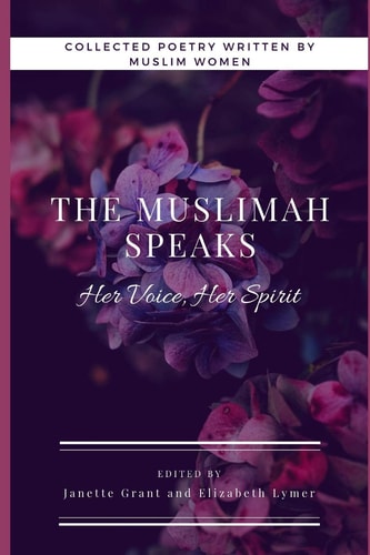 The Muslimah Speaks: Her Voice, Her Spirit (Black and White Edition) Volume I