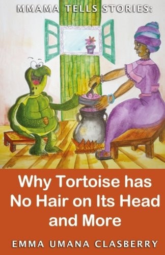 Mmama Tells Stories Why Tortoise Has No Hair on Its Head and More