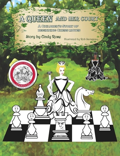 A Queen and Her Court An Instructional Tale of Beginnig Chess Moves for Beginners, Students and Teachers