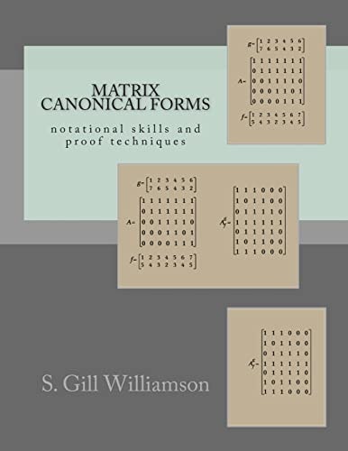 Matrix Canonical Forms Notational Skills and Proof Techniques
