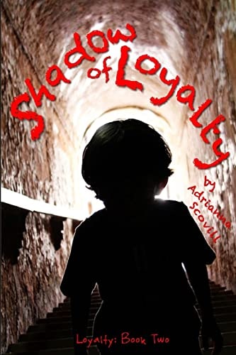 Shadow of Loyalty Loyalty: Book Two