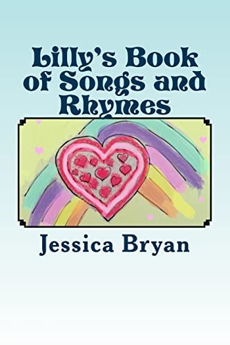 Lilly's Book of Songs and Rhymes A Toddler's Book of Verses