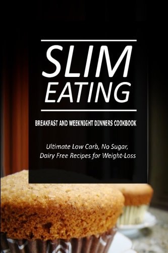 Slim Eating - Breakfast and Weeknight Dinners Cookbook Slim Eating - Dessert and Fish and Seafood Cookbook
