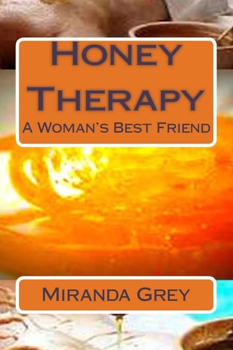 Honey Therapy A Woman's Best Friend