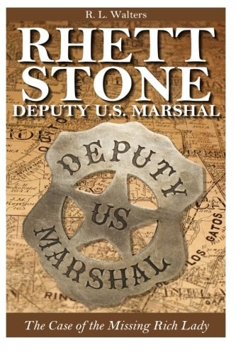 Rhett Stone - Deputy U.S. Marshal The Case of the Missing Rich Lady