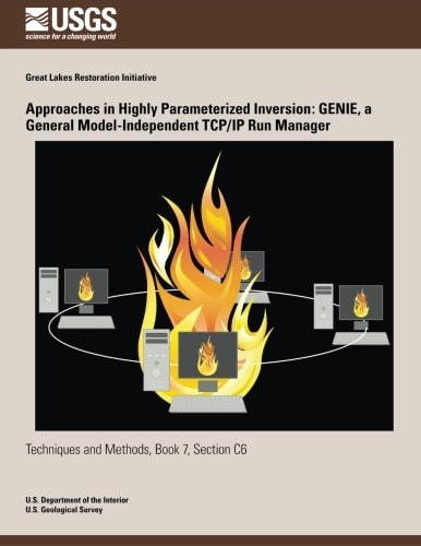 Approaches in Highly Parameterized Inversion GENIE, a General Model- Independent TCP/IP Run Manager