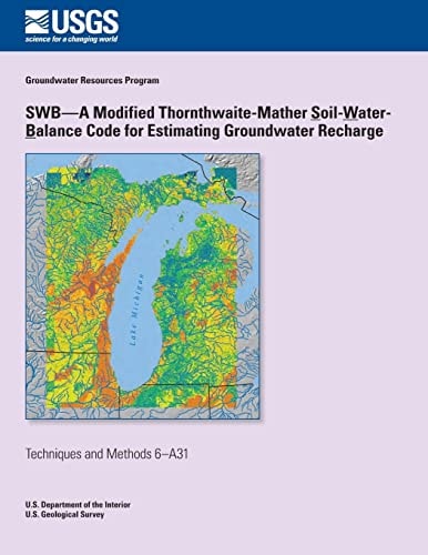 SWB?a Modified Thornthwaite-Mather Soil-Water-Balance Code for Estimating Groundwater Recharge
