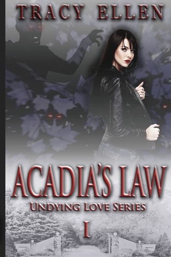 Acadia's Law Book One, Undying Love Series