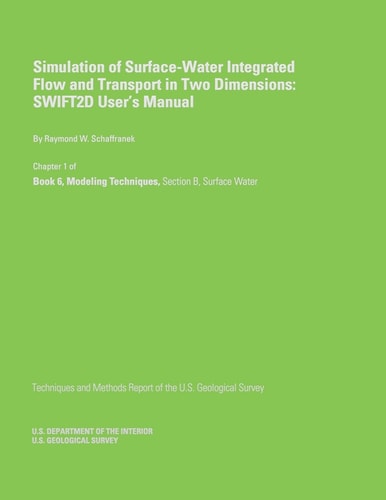 Simulation of Surface-Water Integrated Flow and Transport in Two Dimensions SWIFT2D User's Manual