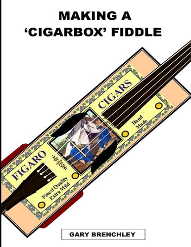 Making a Cigarbox Fiddle