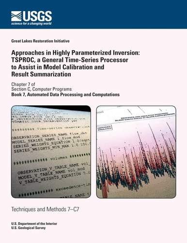 Approaches in Highly Parameterized Inversion TSPROC, a General Time-Series Processor to Assist in Model Calibration and Result Summarization