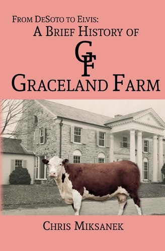 From de Soto to Elvis A Brief History of Graceland Farm