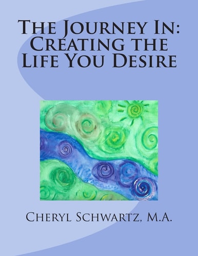 The Journey In Creating the Life You Desire
