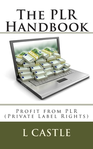 The PLR Handbook Profit from PLR (Private Label Rights)