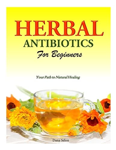 Herbal Antibiotics for Beginners Your Path to Natural Healing