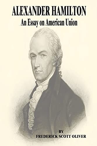 Alexander Hamilton An Essay on American Union