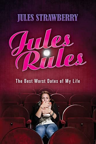 Jules Rules The Best Worst Dates of My Life