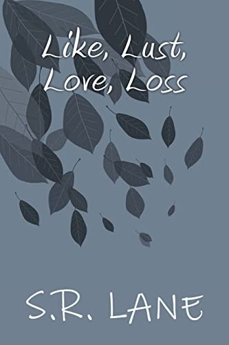 Like, Lust, Love, Loss Book 1
