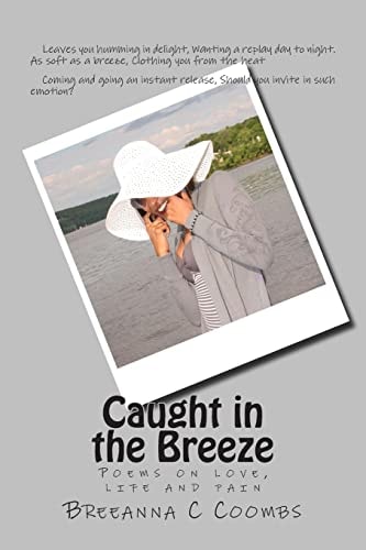 Caught in the Breeze Poems on Love, Life and Pain