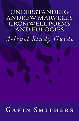 Understanding Andrew Marvell's Cromwell and Eulogy Poems A-Level Study Guide