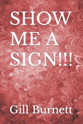 Show Me a Sign!!!