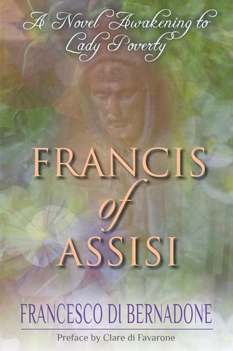 Francis of Assisi A Novel Awakening to Lady Poverty