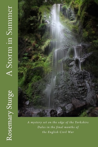 A Storm in Summer A Mystery Set on the Edge of the Yorkshire Dales in the Final Months of the English Civil War