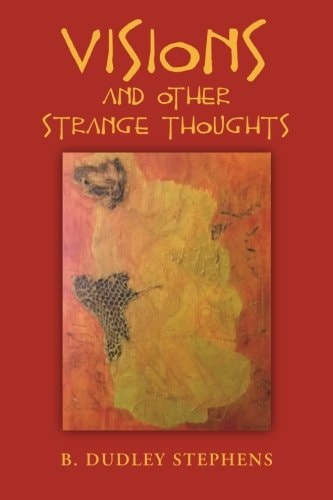 Visions and Other Strange Thoughts