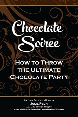Chocolate Soiree How to Throw the Ultimate Chocolate Party