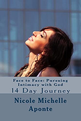 Face to Face: Pursuing Intimacy with God 14 Day Journey