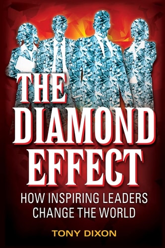 The Diamond Effect How Inspiring Leaders Change the World