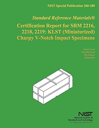 Certification Report for SRM 2216, 2218, 2219 KLST (Miniaturized) Charpy V-North Impact Specimens