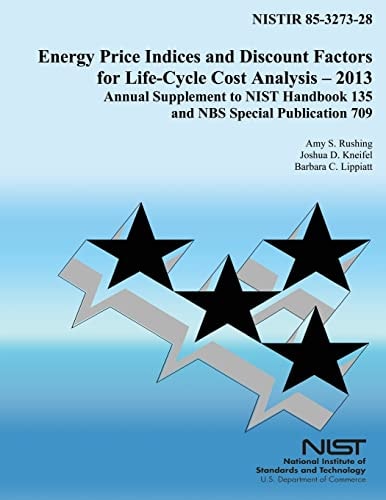 Energy Price Indices and Discount Factors for Life-Cycle Cost Analysis - 2013 Annual Supplement to NIST Handbook 135 and NBS Special Publication 709