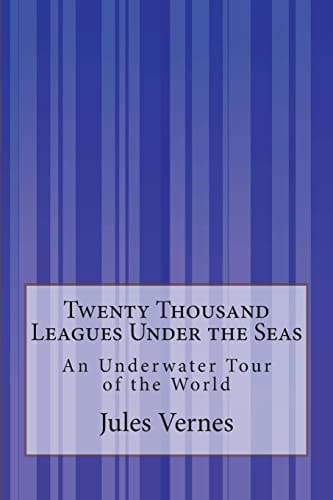 Twenty Thousand Leagues Under the Seas An Underwater Tour of the World