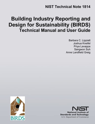 Building Industry Reporting and Design for Sustainability (BIRDS) Technical Manual and User Guide