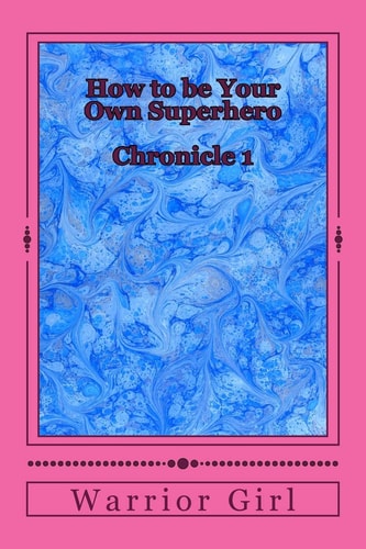 How to Be Your Own Superhero The Ancient Story of the Super Myth