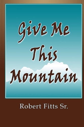 Give Me This Mountain