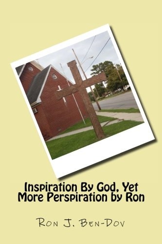 Inspiration by God, Yet More Perspiration by Ron