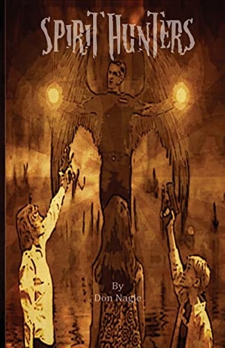 Spirit Hunters Hunt the Dead Or They Will Hunt You