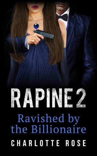 Rapine 2 Ravished by the Billionaire