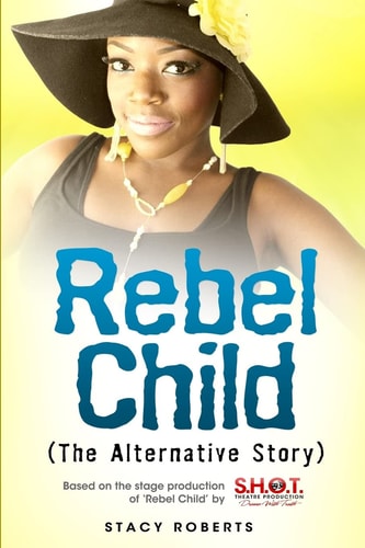 Rebel Child (The Alternative Story)