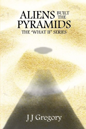 Aliens Built The Pyramids