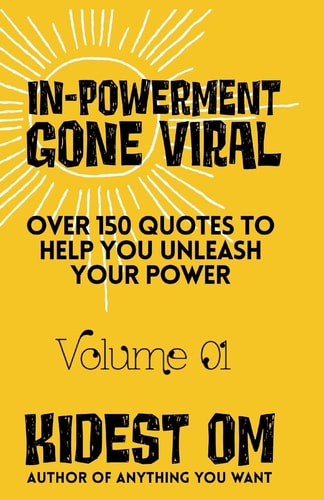 In-POWERMENT Gone Viral Over 150 Quotes to Help Unleash Your Power